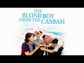The Blond Boy From The Casbah - Official Trailer