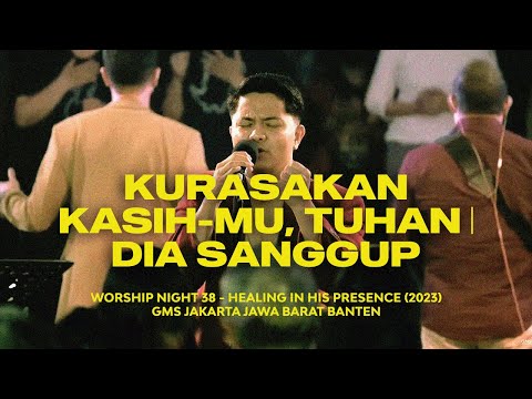 KURASAKAN KASIH-MU, TUHAN | DIA SANGGUP - WORSHIP NIGHT 38 (2023)