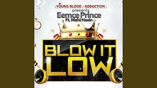 Blow It Low (Young Blood Production Presents) (feat. Mahi Hasin)