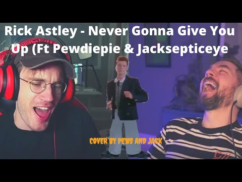 Pewdipie and Jacksepticeye Singing Never gonna give you up By Rick Astley (cover)