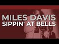Miles Davis - Sippin' At Bells (Official Audio)