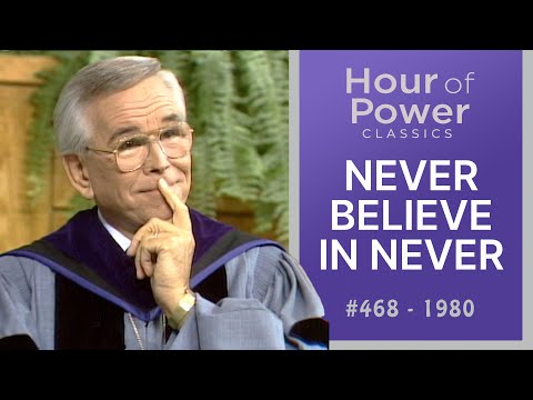 #468 - NEVER BELIEVE IN NEVER, PART 1