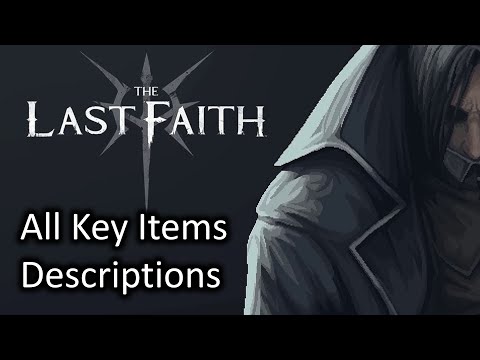 The Last Faith - All Key Items DESCRIPTIONS | Detailed Overview!