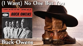Buck Owens - (I Want) No One But You