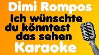 Dimi Rompos • Ich wünschte du könntest das sehen • Karaoke