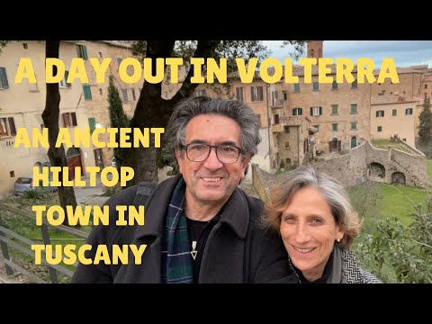 A DAY OUT IN VOLTERRA THE BEAUTIFUL ANCIENT HILLTOP TOWN IN TUSCANY