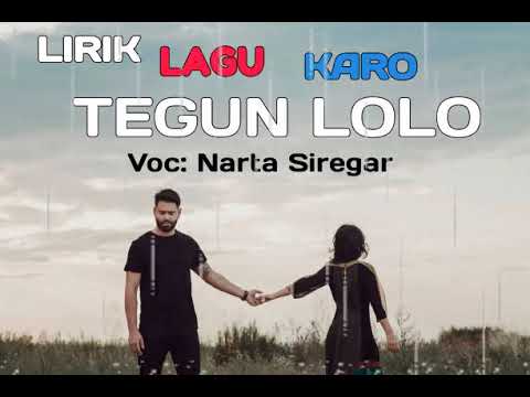 Lirik Lagu Karo Terbaru Vocal Narta Siregar TEGUN LOLO