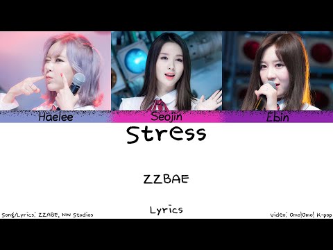 ZZBAE - Stress Lyrics (Han/Rom/Eng)