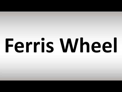 How to Pronounce Ferris Wheel
