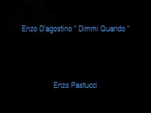 Enzo D'agostino Dimmi quqando By Enzo Pastucci.mpg
