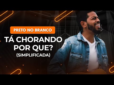 Tá Chorando Por Quê? - Preto no Branco