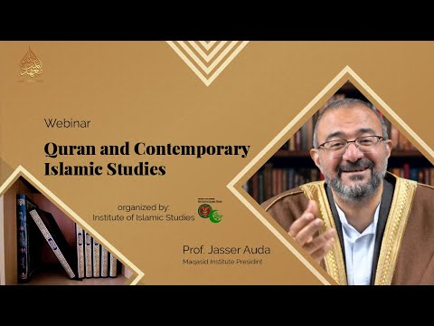 Webinar on Quran and Contemporary Islamic Studies - by Prof. Jasser Auda