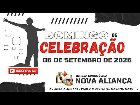 "CULTO DE CELEBRAÇÃO"  Igreja Evangélica Nova Aliança /Cabo - Pe. DOMINGO 06/09/2026