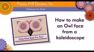 How to make an Owl face from a Kaleidoscope