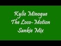 The Loco-Motion (Sankie Mix) Kylie Minogue ...