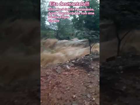 🇧🇷 AÇUDE TRANSBORDANDO COM UMA LÂMINA D'ÁGUA ASSOMBROSA  EM SERRITA PERNAMBUCO 28/02/2026 #chuvas