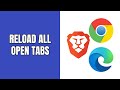 How to reload (refresh) all open tabs at once in Chrome, Edge, Brave