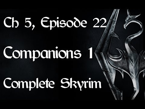 Complete Skyrim Ch 5 #22 - Companions (1)