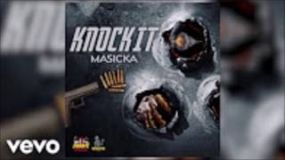 Masicka - Knock It ( Clean )