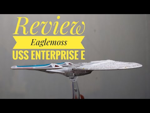 Review Eaglemoss of the U.S.S. Enterprise E from Star Trek