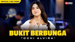 Download lagu BUKIT BERBUNGA - Ochi Alvira ( Video Lyric) mp3 Download lagu BUKIT BERBUNGA - Ochi Alvira ( Video Lyric) mp3