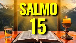 SALMO 15 PARA RECEBER SOCORRO DE DEUS, JUSTIÇA E LIBERTAÇÃO