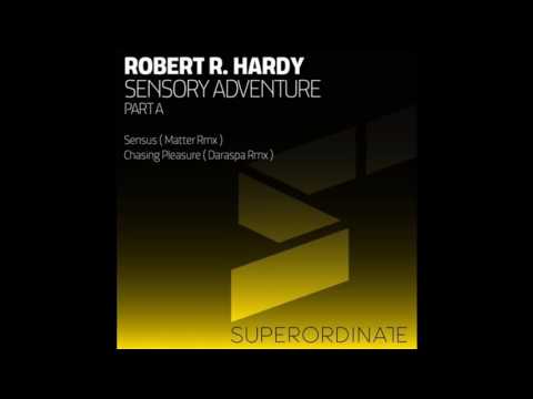 Robert R Hardy - Sensus (Matter Remix) [Superordinate Music]