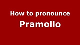How to pronounce Pramollo