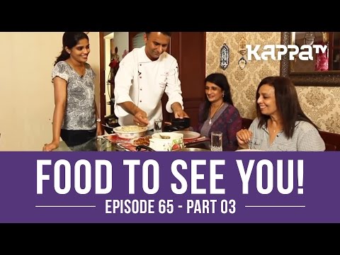 Food to See You! Episode 65 ft. Souda Nahas (Part 3) - Kappa TV
