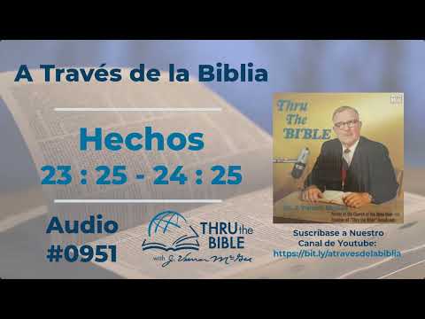 Hechos 23 : 25 - 24 : 25 #951 J Vernon McGee #hechos     #estudiosbiblicoscristianosevangelicos