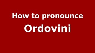 How to pronounce Ordovini