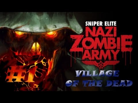Sniper Elite: Nazi Zombie Army - Playthrough Part 1 (30 Min) Village Of The Dead [HD]