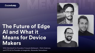 COREDUMP #004: The Future of Edge AI and What it Means for Device Makers