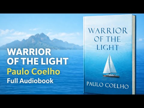 WARRIOR OF THE LIGHT: Secret Rules for Modern Heroes - Paulo Coelho | Full Audiobook
