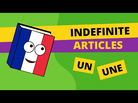 Using 'Un' and 'Une' in French (Indefinite Articles)