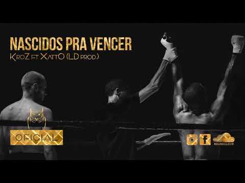 KroZ Feat XattO -  Nascidos Pra Vencer