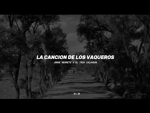 Cancion De Los Vaqueros - Jorge Negrete