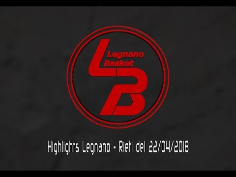 Highlights Legnano-NPC Rieti del 22/04/2018