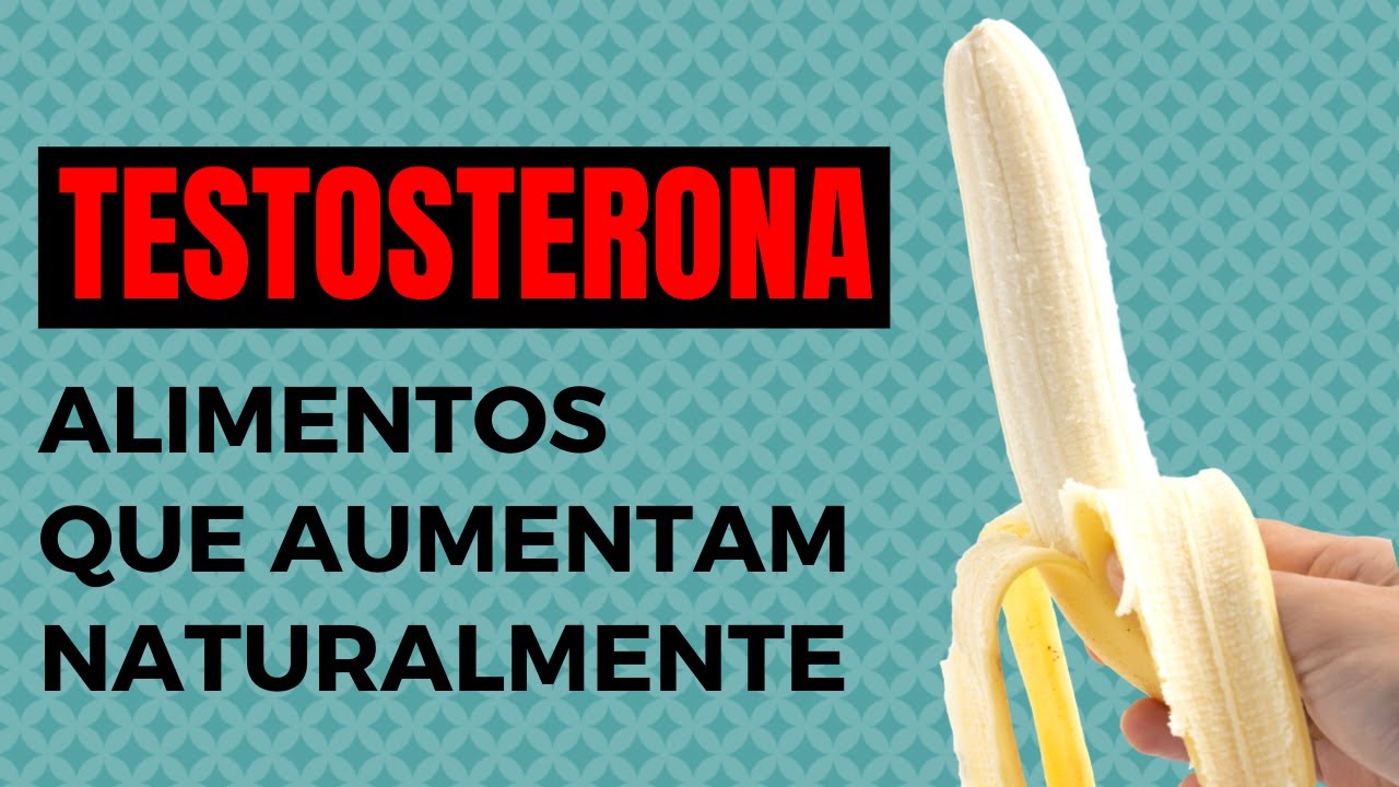 Alimentos que Aumentam Naturalmente a TESTOSTERONA no nosso corpo.