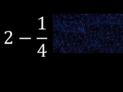 2 minus 1/4 , whole number minus a fraction 2-1/4