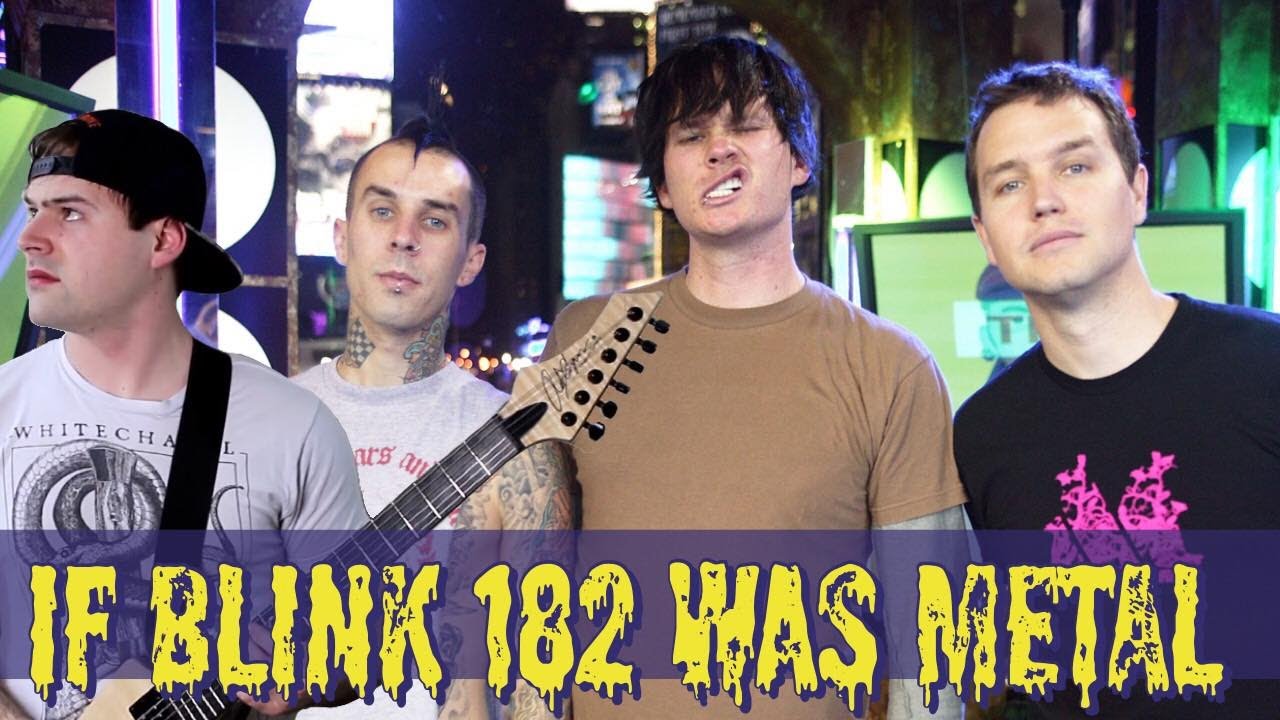 If blink 182 was metal - YouTube