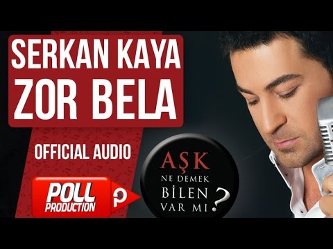 Serkan Kaya - Zor Bela - ( Official Audio )