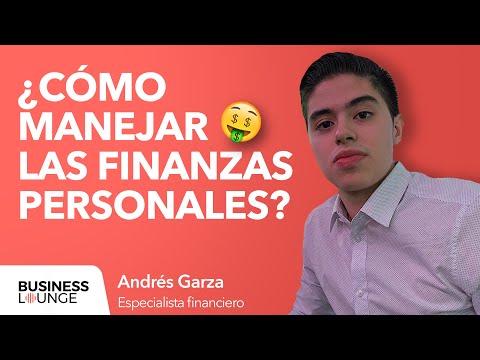 ¿Cómo manejar las finanzas personales? | Con Andrés Garza, especialista financiero.