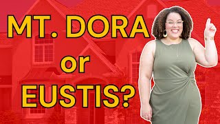 The Truth About Living Here: Mount Dora vs Eustis Florida