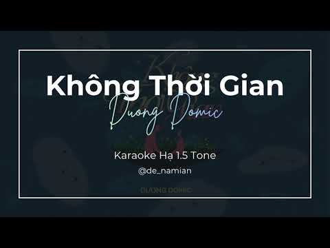 Không Thời Gian | Karaoke Hạ 1.5 tone B - Dương Domic @de_namian