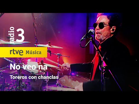 Toreros con chanclas - “No veo na” | Conciertos de Radio 3 (2023)