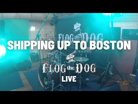 Shipping Up To Boston - Flog The Dog Wedding Band LIVE