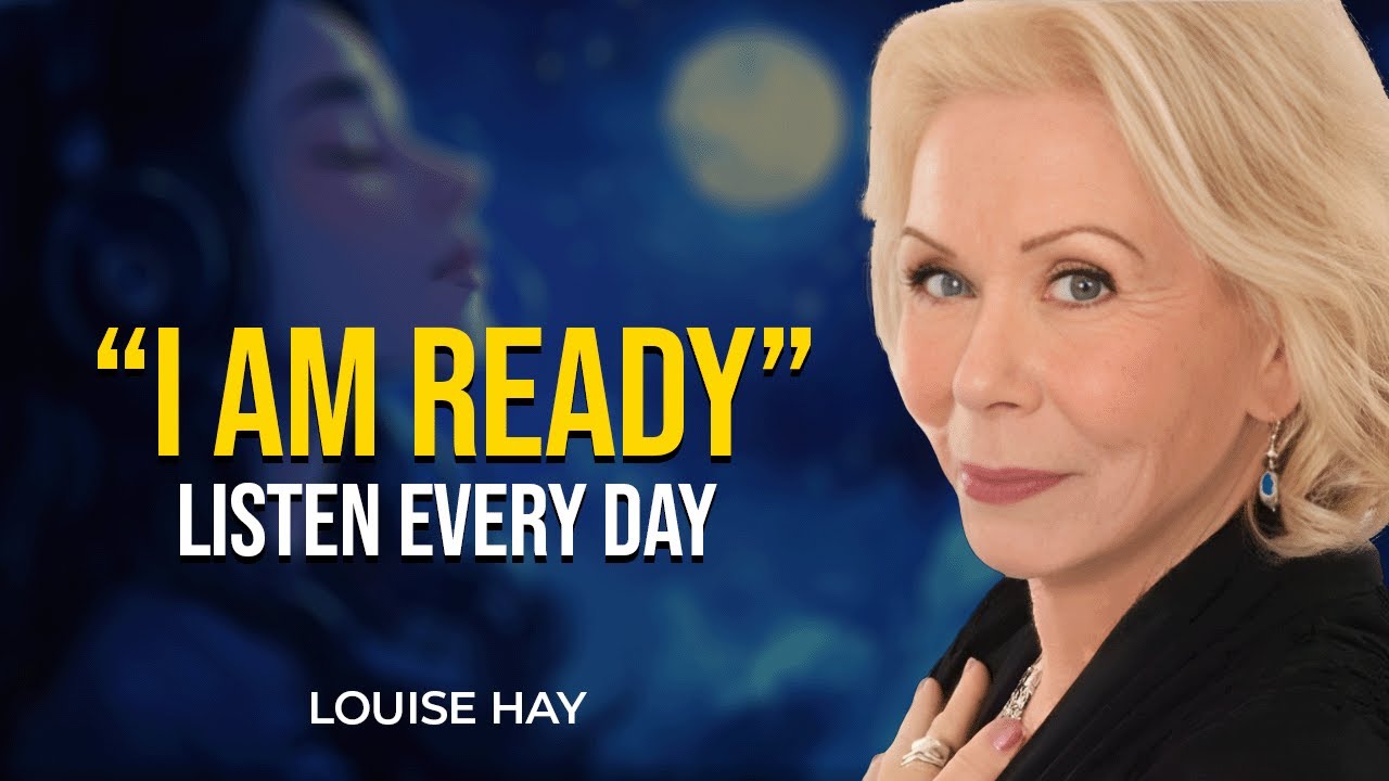 Louise Hay: "I AM READY FOR ABUNDANCE" Listen to This Every Morning | Law of Attraction