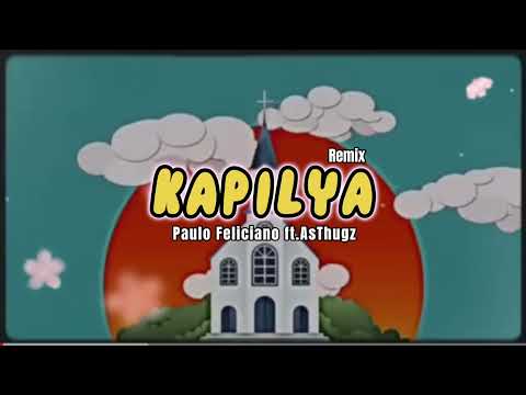 AsThugz “KAPILYA” - Paulo Feliciano (Remix)