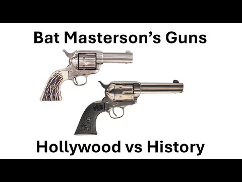 Bat Masterson's Guns  - Hollywood vs History